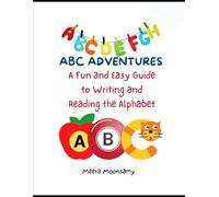 ABC Adventures: A Fun and Easy Guide to Writing and Reading the Alphabet