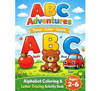 ABC Adventures: Alphabet Coloring & Letter Tracing Activity Book for Kids Ages 2-6
