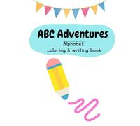 ABC Adventures: Alphabet Coloring & Writing Workbook