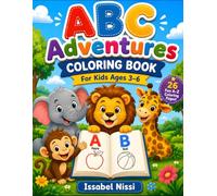 ABC Adventures Coloring Book for Kids Ages 3-6: Learn Letters from A to Z with Cute Animals, Everyday Objects, and Fun Preschool Coloring Pages for Toddlers, Kindergarten, Homeschool & Early Learners