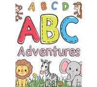 ABC Adventures Colouring Book: Fun Alphabet Activities for Ages 3-6