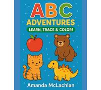 ABC Adventures: Learn, Trace & Color!: Preschool Addition