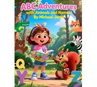 ABC Adventures with Animals and Names: ABC books for toddlers, Alphabet learning for preschoolers, Animal alphabet book for kids, Early learning books ... for toddlers, Alphabet adventure storybook