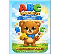 ABC Adventures with Benny the Bear: A Fun and Gentle Alphabet Learning Book for Toddlers and Preschool Kids Ages 3-6