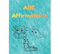 ABC Affirmations: A coloring book for kids aged 2-10