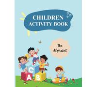 ABC Alphabet Activity Book for Children: Fun and Educational Letter Tracing, Coloring, and Writing Practice Workbook for Preschool and Kindergarten | Learn the Alphabet with Cute Characters