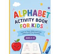 ABC Alphabet Activity Book For Kids: Learn to Trace,Write and Color Letters with Fun Activities for Age 5-8