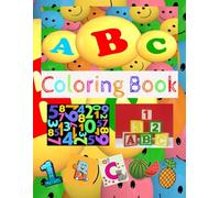 ABC Alphabet and Numbers Coloring Book: Fun and Educational | Big & Bold Alphabets | Easy & Simple Drawings To Color | Animals, Birds, Vehicles, ... Coloring Book for Toddlers and Preschool Kids