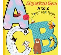 ABC Alphabet Book for Kids: A to Z Touch and Trace - Fun ABC Tracing Book for Toddlers and Preschoolers: Learn to Trace Letters with Animals, Food, ... - A Colorful Alphabet Book for Ages 2-5