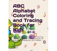ABC Alphabet Coloring and Tracing Book for Kids: Learn Letters A to Z with Fun Coloring, Tracing, and Early Writing Practice for Preschool, Kindergarten, and Toddlers