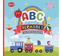 ABC ALPHABET COLORING BOOK: A Fun Way for Kids to Learn the Alphabet While Coloring