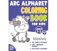 ABC Alphabet Coloring Book for Kids 3-5: Cute Hand-Drawn Animals and Everyday Things to Color and Learn