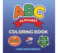 ABC Alphabet Coloring Book for Kids Ages 2-4: Fun and Easy Learn-the-Letters Coloring Pages for Toddlers and Preschoolers | A to Z Alphabet Activities with Simple Objects and Animals