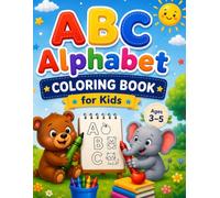 ABC Alphabet Coloring Book for Kids Ages 3-5: A Fun Way to Learn the ABCs Through Coloring.