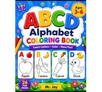 ABC Alphabet Coloring Book for Kids Ages 3-6: Learn Letters A-Z with Fun Animals, Fruits & Objects: Big Easy Coloring Pages to Learn the English ... Fine Motor Skills, and Build Early Vocabulary