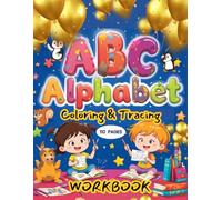 ABC Alphabet Coloring & Tracing Workbook: Color the Picture, Trace the Word, and Learn the Alphabet - Fun A to Z Activity Book for Preschoolers