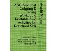 ABC Alphabet Coloring & Tracing Workbook: Printable A-Z Activities for Preschool Kids: 26 Fun Alphabet Worksheets to Color, Trace, and Build Early Reading Skills