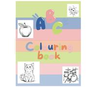 ABC alphabet COLOURING BOOK for children ages 2+, animals and fun alphabet: learn to draw the alphabet, fun original pictures to colour and trace the ... stimulating, colour in large pages