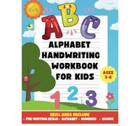 ABC Alphabet Handwriting Workbook for Kids - Ages 3 to 6.: Pre-Writing Skills, Alphabet, Numbers and Words.