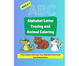 ABC Alphabet Letter Tracing and Animal Coloring: Trace Capital and lower case letters, then color the animals