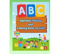 ABC Alphabet Tracing and Coloring Book for Kids: Learn Letters, Practice Handwriting, Trace Uppercase & Lowercase Alphabet, and Enjoy Fun Coloring Activities for Ages 3-6