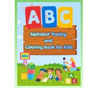 ABC Alphabet Tracing and Coloring Book for Kids: Learn Letters, Practice Handwriting, Trace Uppercase & Lowercase Alphabet, and Enjoy Fun Coloring Activities for Ages 3-6