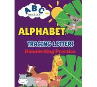 ABC Alphabet Tracing and Handwriting Practice Book : Uppercase and Lowercase: An Alphabet practice book for Toddler and Preschoolers for age 2 to 6 year old