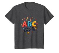 ABC Always Be Creative: Ispirazione per l'apprendimento giocoso Maglietta, Bambini, Grigio Scuro, 2 Anni