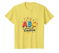 ABC Always Be Creative: Ispirazione per l'apprendimento giocoso Maglietta, Bambini, Limone, 4 Anni