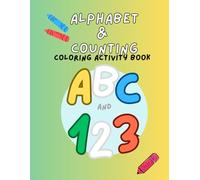 ABC and 123: Alphabet and Counting Coloring and Activity Book