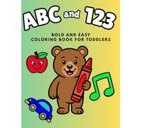 ABC and 123: Bold and Easy Coloring Book for Toddlers