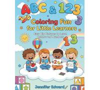 ABC and 123 Coloring Fun For Little Learners: Easy Big Pictures For Learners to Learn Letters and Numbers