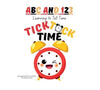 ABC and 123 -Tick Tock Time: Academic Activity Workbook