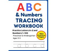 ABC and Numbers Tracing Workbook for Kids Ages 3-5: Fun Letter Tracing, Number Practice, and Early Writing Activities for Preschool and Kindergarten