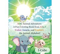 ABC Animal Adventure: A Fun Coloring Book from A to Z Color, Learn, and Explore the Animal Alphabet!: Color, Learn, and Explore the Animal Alphabet!
