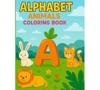 ABC Animal Adventure: A Fun Coloring Journey: With this book, your child learns the alphabet with the names of animals and also develops his coloring ... is for children between 3 and 10 years old.
