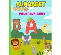 ABC Animal Adventure Coloring Book: A fun coloring book that teaches kids the English alphabet through cute animal names from A to Z, helping them learn while they play-perfect for ages 1 to 6.