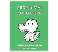 ABC Animal Adventure: Trace, Color & Learn!