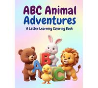 ABC Animal Adventures: A Coloring Book for Learning the Alphabet