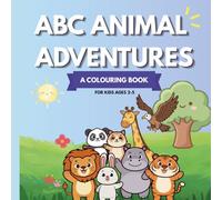 ABC Animal Adventures: A Fun Animal Alphabet Coloring Book for Kids Ages 2-5 | Learn ABC Letters from A to Z with Cute Animals