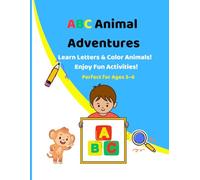 ABC Animal Adventures: Learn Letters & Color Animals! Enjoy Fun Activities! Perfect for Ages 3-6