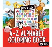 ABC Animal Alphabet Coloring Book for Kids Ages 3-5: A to Z Fun Learning with Cute Animals, Big Letters, Preschool and Toddler Coloring Pages, Early Learning Workbook for Boys and Girls