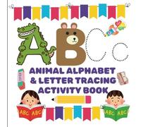 ABC Animal Alphabet & Letter Tracing Activity Book: Color Letters Shaped Like Animals | Trace Capital & Lower Case Letters to Practice Hand Writing | ... Students | Grades Kindergarten, Grade 1, 2, 3