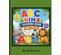 ABC Animal Coloring Book: A Fun Alphabet Coloring Book for Kids Ages 3-6: Learn Letters, Trace Uppercase & Lowercase ABCs, and Color Cute Animals from A to Z