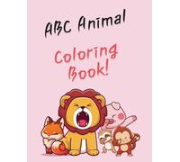 ABC Animal Coloring Book: A Fun and Educational Activity Book for Toddlers and Kids Ages 4-8 with Letters and Cute Animals