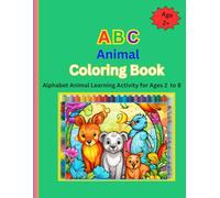 ABC Animal Coloring Book: Alphabet Animal Learning Activity for Kids Ages 2 to 8