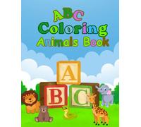 ABC Animal Coloring Book: Color, Learn, and Explore the Animal Alphabet | Learn the Alphabet with Cute Animals from A to Z