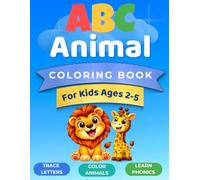 ABC Animal Coloring Book for Kids Ages 2-5: Alphabet Tracing Workbook with Cute Animals for Toddlers and Preschoolers
