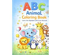 ABC Animal Coloring Book for Kids Ages 3-5: Learn the Alphabet with Cute Animals | Preschool Coloring Book