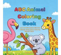 ABC Animal Coloring Book for Kids Ages 3-6: Learn to Write Letters with Cute Animals - Trace, Color & Have Fun